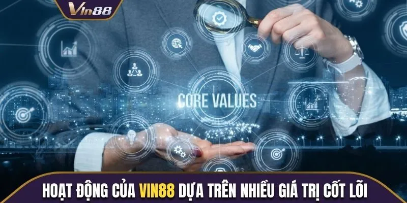 Hoạt động của nhà cái dựa trên nhiều giá trị cốt lõi