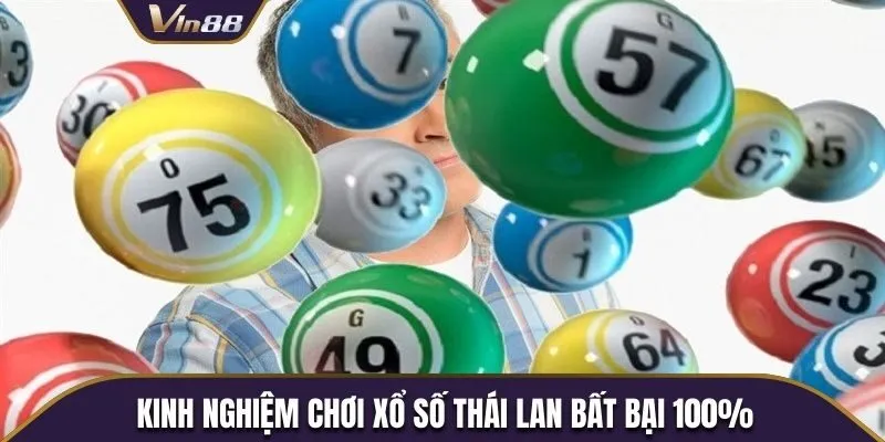 Kinh nghiệm chơi xổ số Thái Lan bất bại 100%